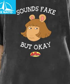 Sound Fake But Okay Shirt2