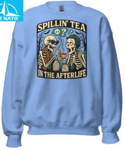 Spillin Tea in the Afterlife Skeleton Shirt2
