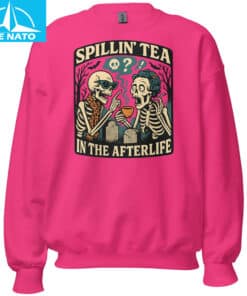 Spillin Tea in the Afterlife Skeleton Shirt3