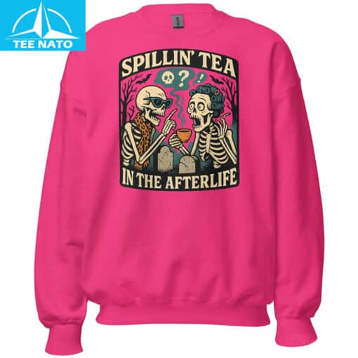 Spillin’ Tea in the Afterlife Skeleton Shirt - Image 4