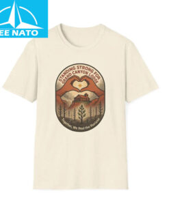 Standing Strong for Grand Canyon Wildfire Support North Rim Resilience Shirt2