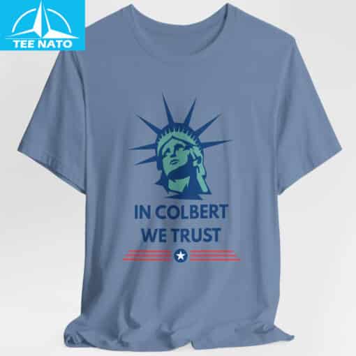 Stephen Colbert  In Colbert We Trust Shirt - Image 4