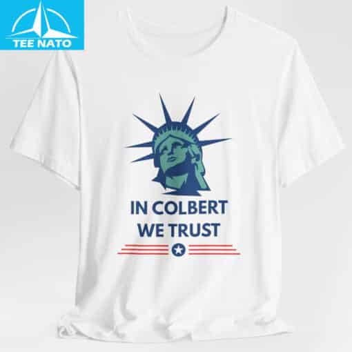 Stephen Colbert  In Colbert We Trust Shirt - Image 3