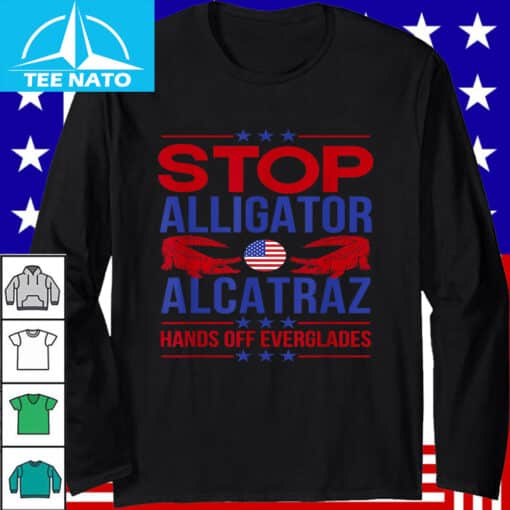 Stop Alligator Alcatraz Hands Off Everglades Protests Resist Shirt