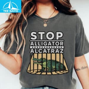 Stop Alligator Alcatraz Shirt 13 14 Stop Alligator Alcatraz Shirt 13