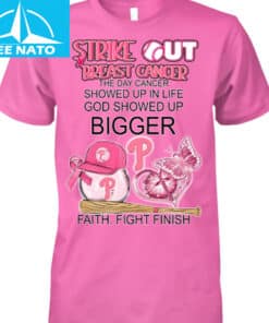Strike Out Breast Cancer God Showed Up Bigger Faith Fight Finish Shirt
