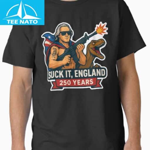 Suck it, England USA 250 Years Old 2026 Shirt
