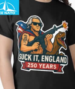 Suck it England USA 250 Years Old 2026 Shirt1