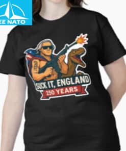 Suck it England USA 250 Years Old 2026 Shirt3