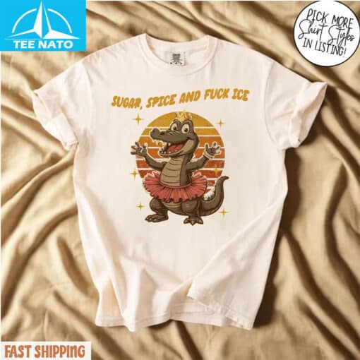 Sugar Spice Fuck ICE shirt