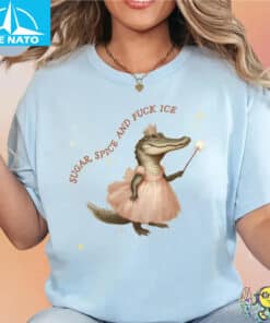 Sugar Spice and Fuck ICE shirt3