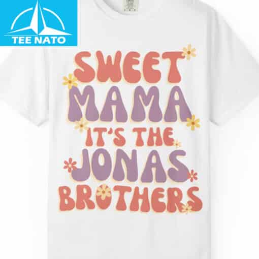 Sweet Mama It's The Jonas Brothers Shirt