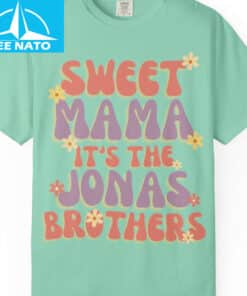 Sweet Mama Its The Jonas Brothers Shirt3