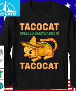 Taco Cat Spelled Backwards is Tacocat Shirt2