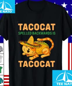 Taco Cat Spelled Backwards is Tacocat Shirt3