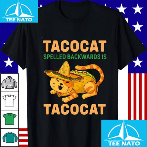Taco Cat Spelled Backwards is Tacocat Shirt - Image 4
