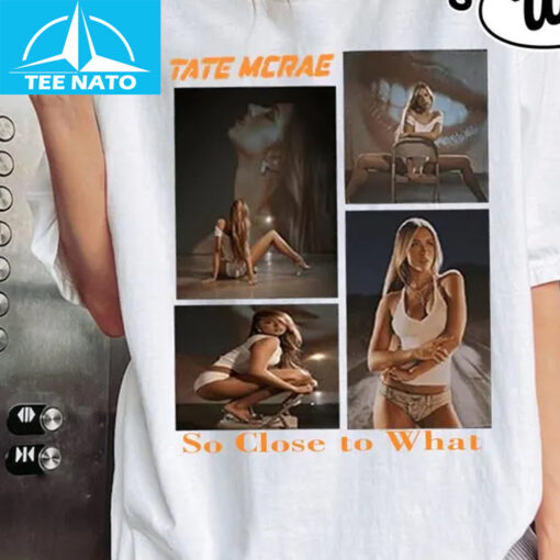Tate McRae So Close to What 2025 Shirt - Image 2