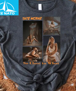 Tate McRae So Close to What 2025 Shirt2