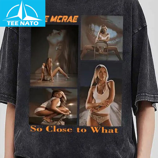 Tate McRae So Close to What 2025 Shirt - Image 4