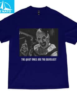 Terrifier Horror The Quiet Ones Are The Deadliest Shirt2