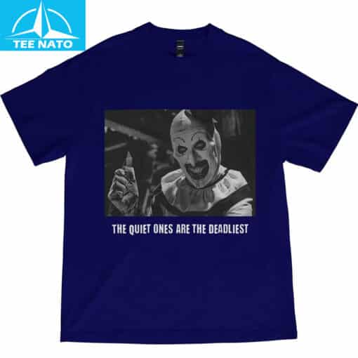 Terrifier Horror The Quiet Ones Are The Deadliest Shirt - Image 3