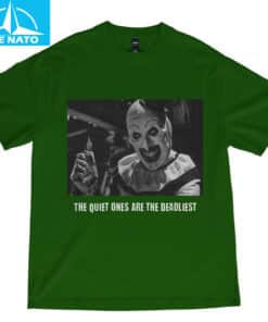 Terrifier Horror The Quiet Ones Are The Deadliest Shirt3