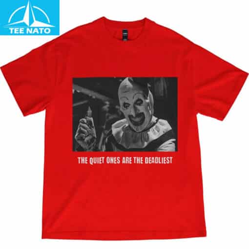 Terrifier Horror The Quiet Ones Are The Deadliest Shirt - Image 5