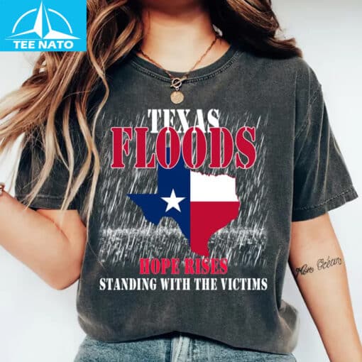 Texas Floods Hope Rises Standing With The Victims Shirt - Image 3
