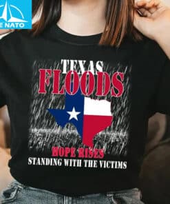 Texas Floods Hope Rises Standing With The Victims Shirt