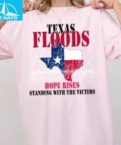 Texas Floods Hope Rises Standing With The Victims Shirt3