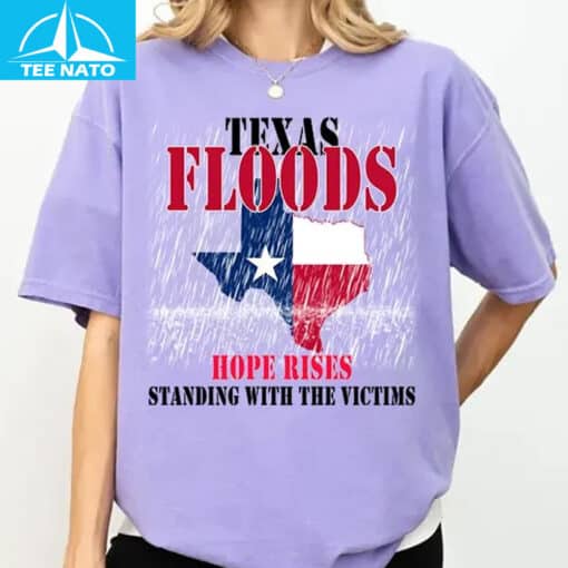 Texas Floods Hope Rises Standing With The Victims Shirt - Image 5