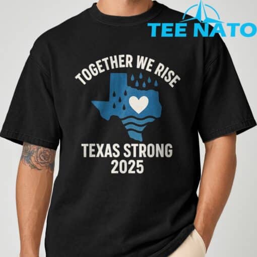 Texas Strong 2025 Together We Rise Support T-Shirt