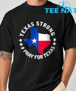 Texas Strong Pray For Texas 2025 Shirt