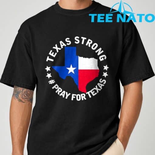 Texas Strong Pray For Texas 2025 Shirt