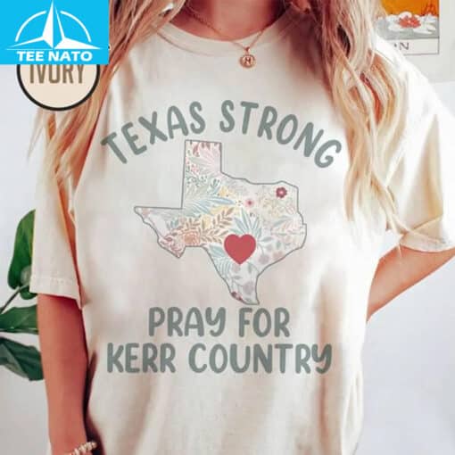 Texas Strong, Pray for Kerr Country Shirt