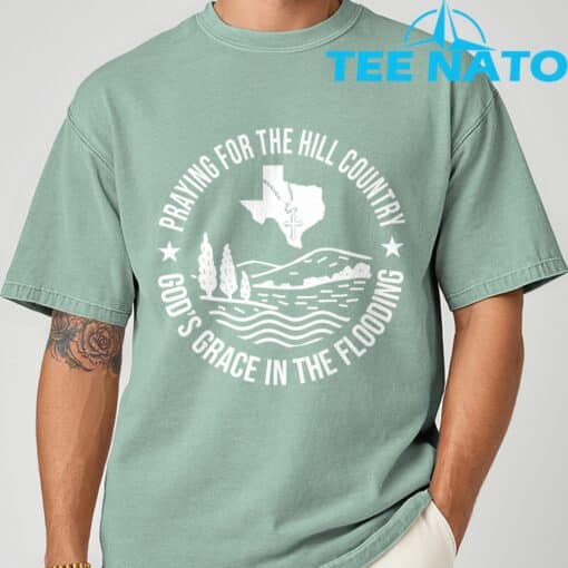 Texas Strong Praying For The Hill Country GodGÇÖs Grace T-Shirt - Image 2