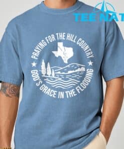 Texas Strong Praying For The Hill Country GodGCOs Grace T Shirt 3