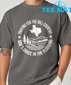 Texas Strong Praying For The Hill Country GodGCOs Grace T Shirt 6