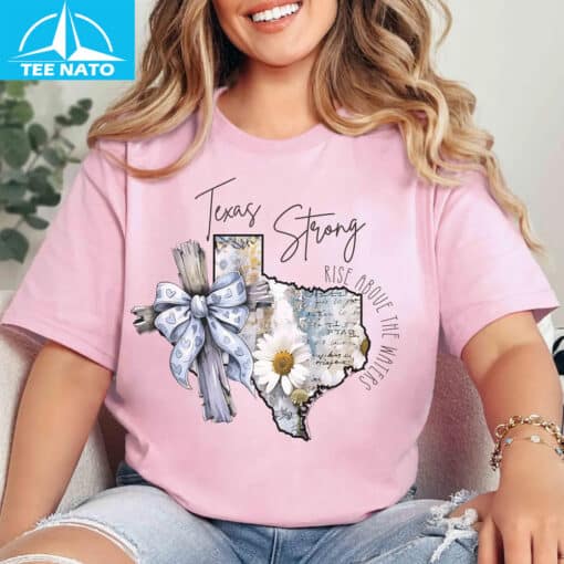 Texas Strong Rise Above the Waters Shirt - Image 4