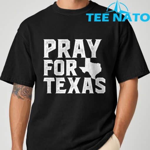 Texas Strong Texas Hill Country Pray For Texas Shirt