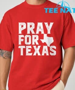 Texas Strong Texas Hill Country Pray For Texas Shirt 7