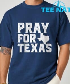 Texas Strong Texas Hill Country Pray For Texas Shirt 8
