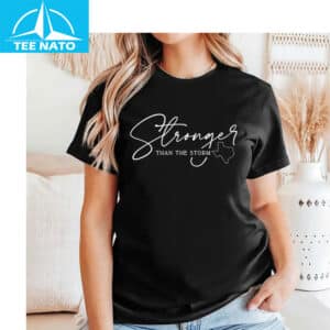 Texas Stronger Than The Storm Shirt 10 Texas Stronger Than The Storm Shirt