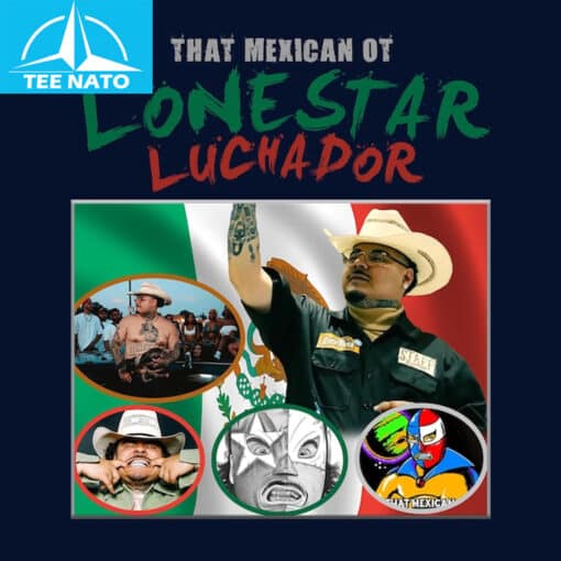 That Mexican OT Lonestar Luchador Mexico Flag Graphic Shirt