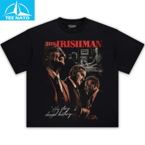 The Irishman His Story Changed History Movie Shirt