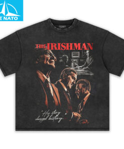 The Irishman His Story Changed History Movie Shirt2