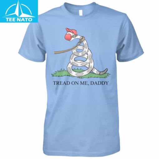 Tread On Me Daddy Shirt - Image 3