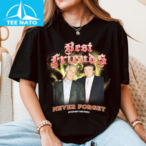 Trump And Jeffrey Best Friends Never Forget Epstein Didn’t Hang Himself Shirt - Image 2