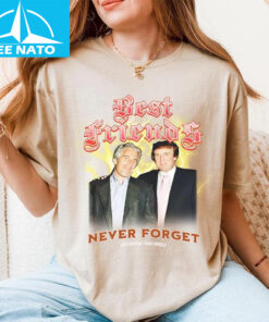 Trump And Jeffrey Best Friends Never Forget Epstein Didnt Hang Himself Shirt3