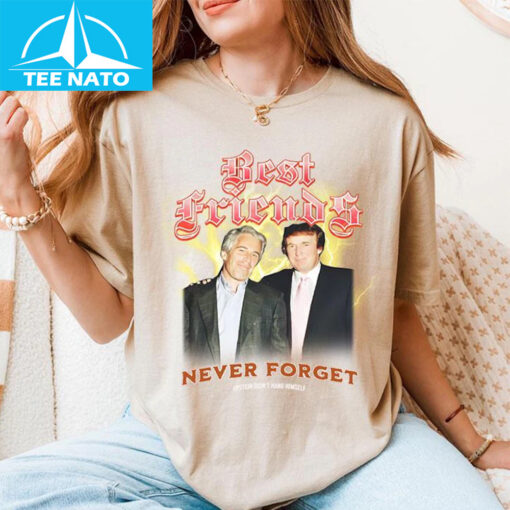 Trump And Jeffrey Best Friends Never Forget Epstein Didn’t Hang Himself Shirt - Image 3